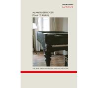 Alan Rusbridger Play it again: Ein Jahr zwischen Noten und Nachricht (Tascabile)