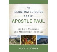Alan S. Bandy An Illustrated Guide to the Apostle Paul - His Life, M (Tascabile)