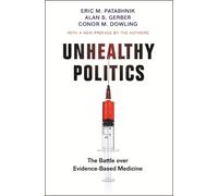 Alan S. Gerber Conor M. Dowling Eric M. Patashnik Unhealthy Politics (Tascabile)