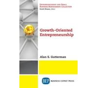 Alan S. Gutterman Growth-Oriented Entrepreneurship (Tascabile)