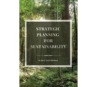 Alan S. Gutterman Strategic Planning for Sustainability (Tascabile)