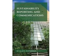Alan S. Gutterman Sustainability Reporting and Communications (Tascabile)