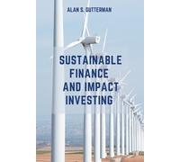 Alan S. Gutterman Sustainable Finance and Impact Investing (Tascabile)
