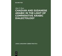 Alan S. Kaye Chadian and Sudanese Arabic in the Light of Comp (Copertina rigida)