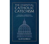 Alan Schreck The Essential Catholic Catechism (Tascabile)