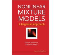 Alan Schumitzky Tatiana V Nonlinear Mixture Models: A Bayesi (Copertina rigida)