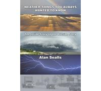 Alan Sealls Weather Things you Always Wanted to Know (Tascabile)