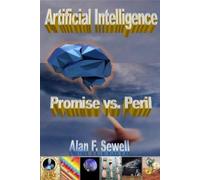 Alan Sewell Artificial Intelligence Promise vs. Peril (Tascabile)