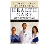 Alan Sheldon Susan Wi Competitive Strategy for Health Care Organiza (Tascabile)