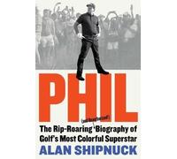 Alan Shipnuck Phil (Copertina rigida)