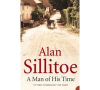 Alan Sillitoe A Man of his Time (Tascabile)