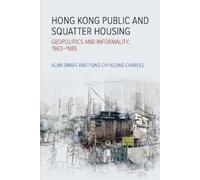 Alan Smart Fung Chi Keung Charl Hong Kong Public and Squatter Housi (Tascabile)