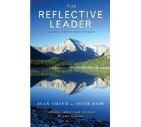 Alan Smith Peter Shaw The Reflective Leader (Tascabile)
