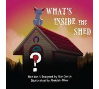 Alan Smith What's Inside the Shed (Tascabile)