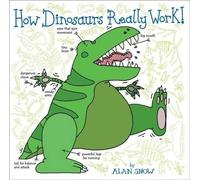 Alan Snow How Dinosaurs Really Work (Copertina rigida)