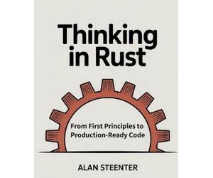 Alan Steenter Thinking in Rust (Tascabile)