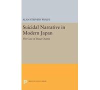 Alan Stephen Wolfe Suicidal Narrative in Modern Japan (Copertina rigida)