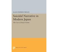 Alan Stephen Wolfe Suicidal Narrative in Modern Japan (Tascabile)