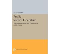 Alan Stone Public Service Liberalism (Tascabile) Princeton Legacy Library