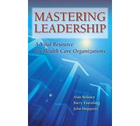 Alan T. Belasen Barry Eisenberg John W Huppertz Mastering Leadership (Tascabile)