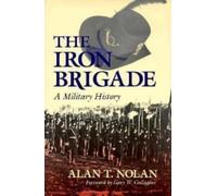 Alan T. Nolan The Iron Brigade (Tascabile)