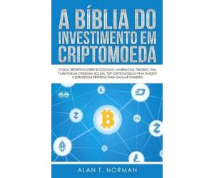 Alan T Norman A Bíblia do Investimento em Criptomoeda (Tascabile)