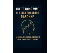 Alan T Williams The Trading Mind of Linda Bradford Raschke (Tascabile)