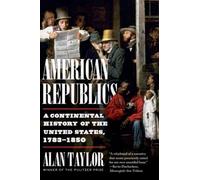 Alan Taylor American Republics (Tascabile)
