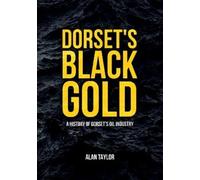 Alan Taylor Dorset's Black Gold (Tascabile)