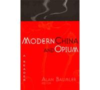 Alan Thomas Baumler Modern China and Opium (Tascabile)