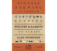 Alan Thompson Keeping Poultry And Rabbits On Scraps (Tascabile)