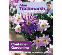 Alan Titchmarsh Alan Titchmarsh How to Garden: Container Gardening (Tascabile)