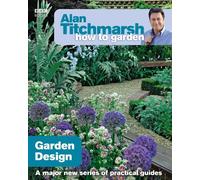 Alan Titchmarsh Alan Titchmarsh How to Garden: Garden Design (Tascabile)
