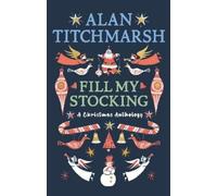 Alan Titchmarsh Alan Titchmarsh's Fill My Stocking (Copertina rigida)
