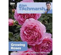 Alan Titchmarsh Alan Titchmarsh How to Garden: Growing Roses (Tascabile)