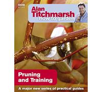 Alan Titchmarsh How to Garden Pruning and Training