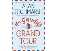 Alan Titchmarsh Mr Gandy's Grand Tour (Tascabile)