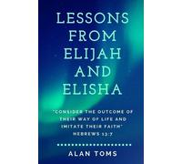 Alan Toms Lessons From Elijah and Elisha (Tascabile)