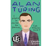 Alan Turing (A Life Story)