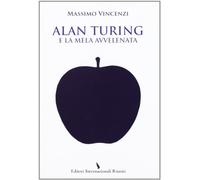 Alan Turing E La Mela Avvelenata