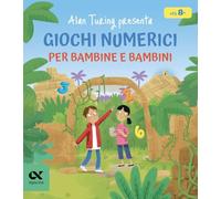Alan Turing presenta: giochi numerici per bambine e bambini