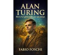 Alan Turing: Récit d'un génie trahi par son temps