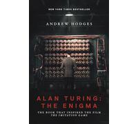 Alan Turing - The Enigma - The Book That Inspired the Film The Imitation Game