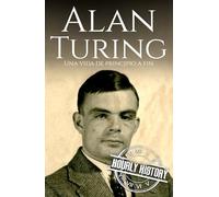 Alan Turing: Una vida de principio a fin