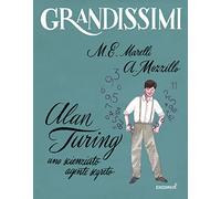 Alan Turing. Uno scienziato agente segreto. Ediz. a colori