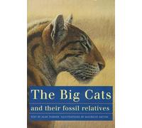 Alan Turner Mauricio Antón The Big Cats and Their Fossil Relatives (Tascabile)