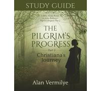 Alan Vermilye Study Guide on the Pilgrim's Progress Part 2 Christian (Tascabile)