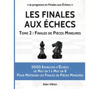 Alan Viktor Les Finales aux Échecs, Tome 2 (Tascabile)