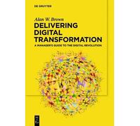 Alan W. Brown Delivering Digital Transformation (Tascabile)