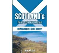 Alan W Ertl Scotland's Road to Independence (Tascabile)